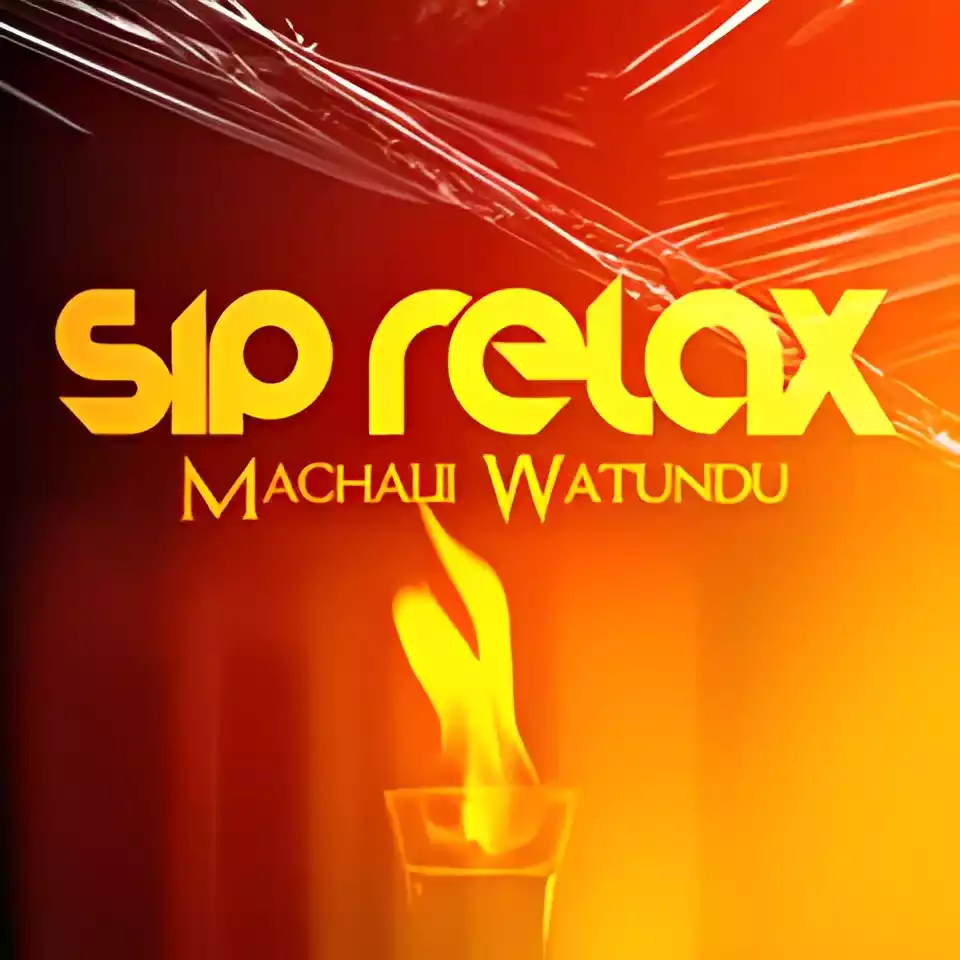 Machalii Watundu - Sip Relax Mp3 Download